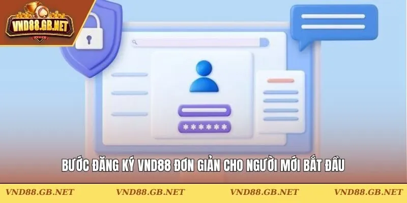 Bước đăng ký VND88 đơn giản cho người mới bắt đầu