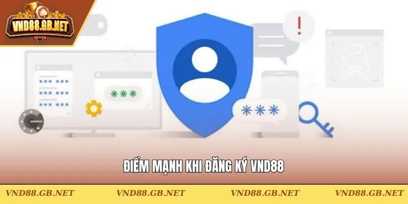 Điểm mạnh khi đăng ký VND88
